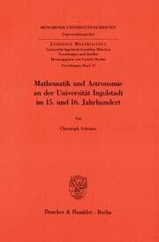 Cover von Mathematik und Astronomie an der Universität Ingolstadt im 15. und 16. Jahrhundert.