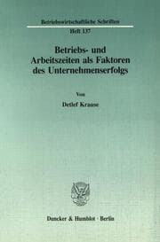 Cover von Betriebs- und Arbeitszeiten als Faktoren des Unternehmenserfolgs.