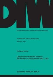 Cover von Gesamtwirtschaftliche Position der Medien in Deutschland 1982 - 1992.