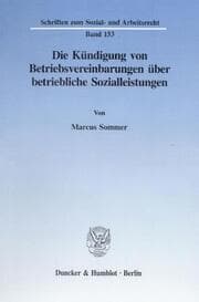 Cover von Die Kündigung von Betriebsvereinbarungen über betriebliche Sozialleistungen.