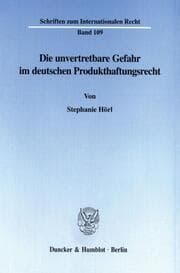 Cover von Die unvertretbare Gefahr im deutschen Produkthaftungsrecht.