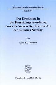 Cover von Der Drittschutz in der Baunutzungsverordnung durch die Vorschriften über die Art der baulichen Nutzung.