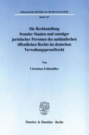 Cover von Die Rechtsstellung fremder Staaten und sonstiger juristischer Personen des ausländischen öffentlichen Rechts im deutschen Verwaltungsprozeßrecht.