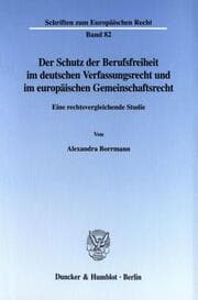 Cover von Der Schutz der Berufsfreiheit im deutschen Verfassungsrecht und im europäischen Gemeinschaftsrecht.