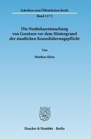 Cover von Die Neubekanntmachung von Gesetzen vor dem Hintergrund der staatlichen Konsolidierungspflicht