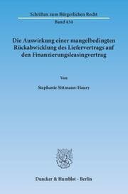 Cover von Die Auswirkung einer mangelbedingten Rückabwicklung des Liefervertrags auf den Finanzierungsleasingvertrag.