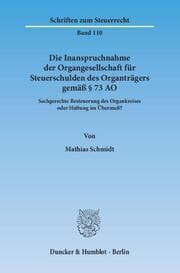 Cover von Die Inanspruchnahme der Organgesellschaft für Steuerschulden des Organträgers gemäß § 73 AO.