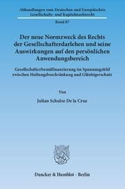 Cover von Der neue Normzweck des Rechts der Gesellschafterdarlehen und seine Auswirkungen auf den persönlichen Anwendungsbereich.