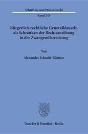 Cover von Bürgerlich-rechtliche Generalklauseln als Schranken der Rechtsausübung in der Zwangsvollstreckung.