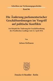 Cover von Die Änderung parlamentarischer Geschäftsordnungen im Vorgriff auf politische Konflikte.
