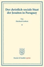 Cover von Der christlich-sociale Staat der Jesuiten in Paraguay.