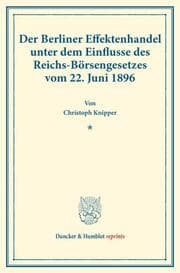 Cover von Der Berliner Effektenhandel unter dem Einflusse des Reichs-Börsengesetzes vom 22. Juni 1896.