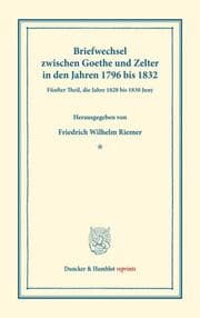 Cover von Briefwechsel zwischen Goethe und Zelter in den Jahren 1796 bis 1832