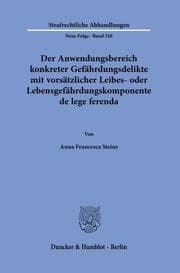 Cover von Der Anwendungsbereich konkreter Gefährdungsdelikte mit vorsätzlicher Leibes- oder Lebensgefährdungskomponente de lege ferenda.