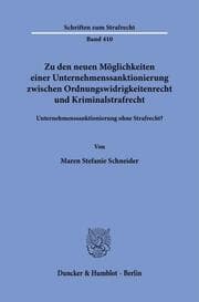 Cover von Zu den neuen Möglichkeiten einer Unternehmenssanktionierung zwischen Ordnungswidrigkeitenrecht und Kriminalstrafrecht.
