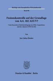 Cover von Fusionskontrolle auf der Grundlage von Art. 102 AEUV?