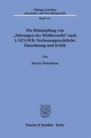 Cover von Die Bekämpfung von 'Störungen des Wettbewerbs' nach § 32f GWB: Verfassungsrechtliche Einordnung und Kritik