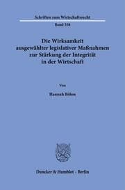 Cover von Die Wirksamkeit ausgewählter legislativer Maßnahmen zur Stärkung der Integrität in der Wirtschaft