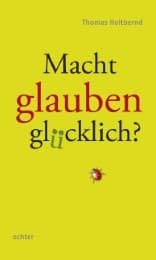 Cover von Macht glauben glücklich?