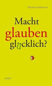 Cover von Macht Glauben glücklich?