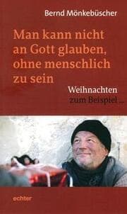 Cover von Man kann nicht an Gott glauben, ohne menschlich zu sein