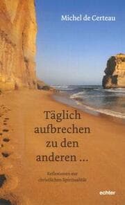 Cover von Täglich aufbrechen zu den anderen ...