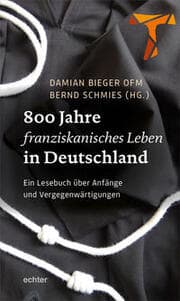 Cover von 800 Jahre franziskanisches Leben in Deutschland