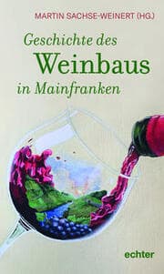 Cover von Geschichte des Weinbaus in Mainfranken
