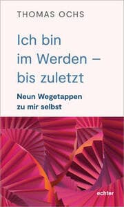 Cover von Ich bin im Werden - bis zuletzt