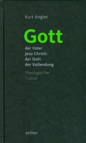 Cover von Gott - der Vater Jesu Christi: der Gott der Vollendung