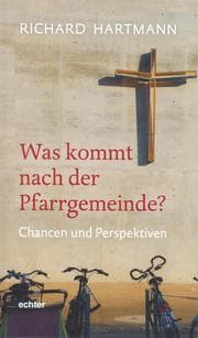 Cover von Was kommt nach der Pfarrgemeinde?