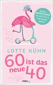 Cover von 60 ist das neue 40