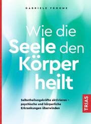 Cover von Wie die Seele den Körper heilt