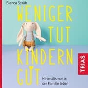 Cover von Weniger tut Kindern gut
