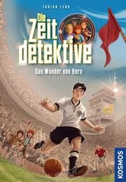 Cover von Die Zeitdetektive, 3, Das Wunder von Bern