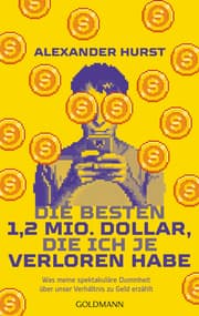 Cover von Die besten 1,2 Mio. Dollar, die ich je verloren habe