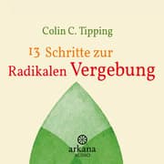 Cover von 13 Schritte zur radikalen Vergebung