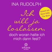 Cover von Ich will ja loslassen, doch woran halte ich mich dann fest?