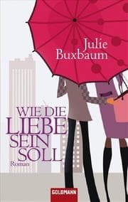 Cover von Wie die Liebe sein soll