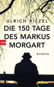 Cover von Die 150 Tage des Markus Morgart