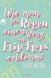 Cover von Wie man bei Regen einen Berg in Flip-Flops erklimmt