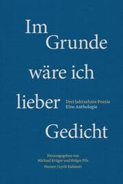 Cover von Im Grunde wäre ich lieber Gedicht