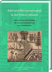 Cover von Adel und Mehrsprachigkeit in der Frühen Neuzeit