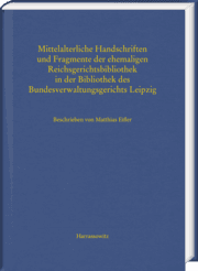 Cover von Mittelalterliche Handschriften und Fragmente der ehemaligen Reichsgerichtsbibliothek in der Bibliothek des Bundesverwaltungsgerichts Leipzig