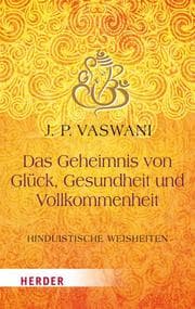 Cover von Das Geheimnis von Glück, Gesundheit und Vollkommenheit