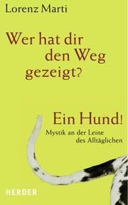 Cover von Wer hat dir den Weg gezeigt? Ein Hund!
