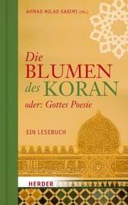 Cover von Die Blumen des Koran oder: Gottes Poesie