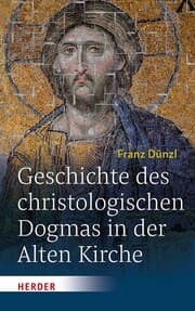 Cover von Geschichte des christologischen Dogmas in der Alten Kirche
