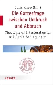 Cover von Die Gottesfrage zwischen Umbruch und Abbruch