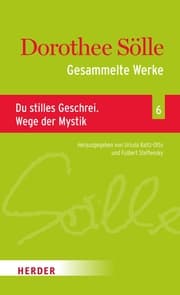 Cover von Gesammelte Werke Band 6: Du stilles Geschrei. Wege der Mystik